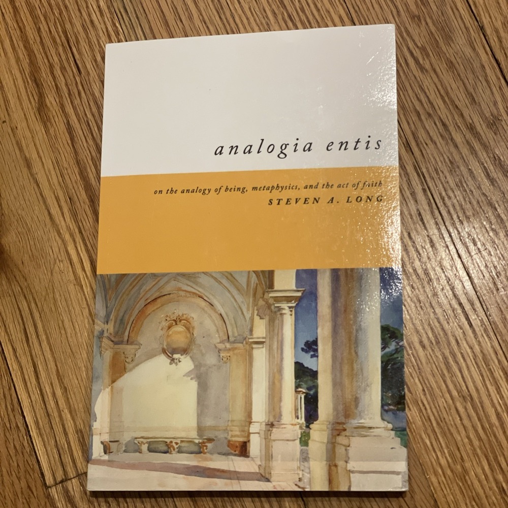 Analogia Entis Book Steven Long analogy of being metaphysics act of faith